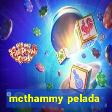 mcthammy pelada